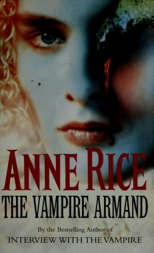 Anne Rice: The Vampire Armand (Vampire Chronicles) (Paperback, Arrow Books Ltd)