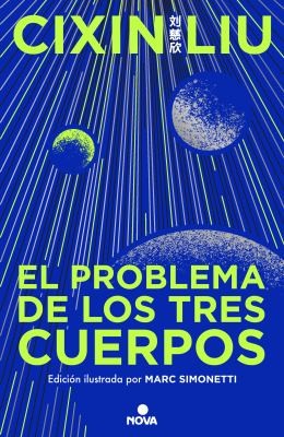 Marc Simonetti, Liu Cixin: Problema de Los Tres Cuerpos (Edición Ilustrada) / the Three-Body Problem (il Lustrated Edition) (Spanish language, 2024, Ediciones B)