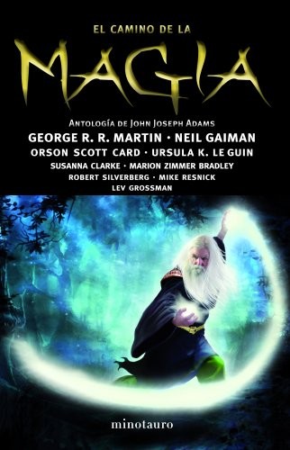 Miguel Antón, Simon Saito, AA. VV., Patricia Nunes: El camino de la magia (Paperback, 2012, Minotauro, MINOTAURO)