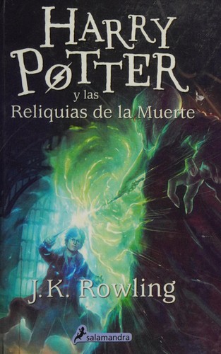 J.K. Rowling: Harry Potter y las reliquias de la muerte (Spanish language, 2017, Turtleback Books)