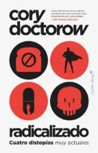 Cory Doctorow (Duplicate), Miguel Temprano: Radicalizado (Paperback, 2022, Capitán Swing)