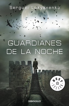 Sergei Lukyanenko, Сергей Лукьяненко: Guardianes de la noche (Paperback, Spanish language, 2010, Debolsillo)