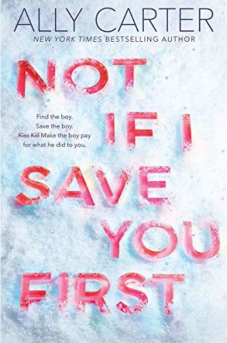 Ally Carter: Not If I Save You First (Paperback, 2019, Scholastic Press)