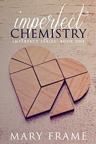 Mary Frame: Imperfect Chemistry (Paperback, CreateSpace Independent Publishing Platform)