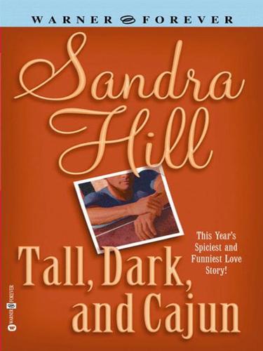 Sandra Hill: Tall, Dark and Cajun (EBook, 2008, Grand Central Publishing)
