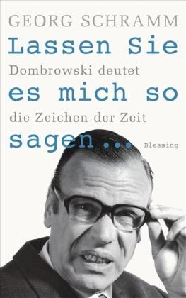 Georg Schramm: Lassen Sie es mich so sagen... (Hardcover, German language, 2007, Karl Blessing Verlag)