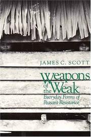 James C. Scott: Weapons of the Weak (1987, Yale University Press)