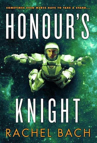 Rachel Bach: Honour's Knight (2014, Little, Brown Book Group Limited)