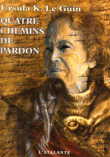 Ursula K. Le Guin: Quatre chemins de pardon (French language, 2007, L'Atalante)