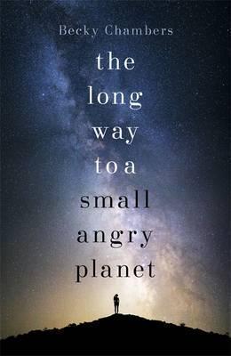 Becky Chambers: The Long Way to a Small Angry Planet (2015, Hodderscape)