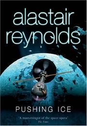 Alastair Reynolds: PUSHING ICE. (Hardcover, Undetermined language, 2005, GOLLANCZ)