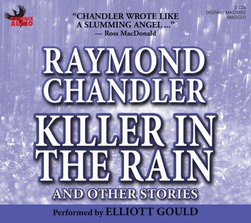 Raymond Chandler, Elliott Gould: Killer in the Rain (AudiobookFormat, 2007, Phoenix Books)