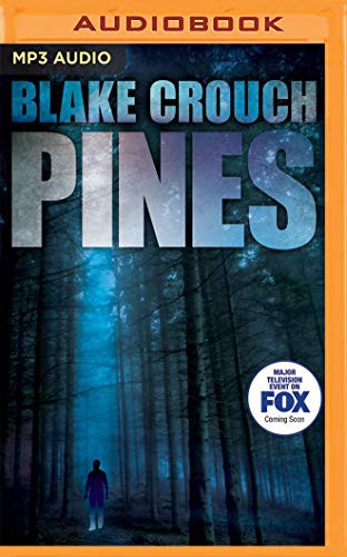 Blake Crouch, Paul Michael Garcia: Pines (AudiobookFormat, Brilliance Audio)