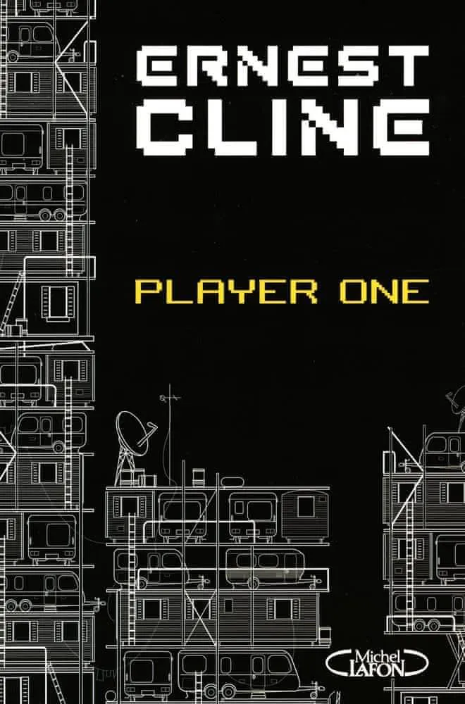 Ernest Cline, Ernest Cline (duplicate), Arnaud Regnauld, Ernest Cline: Player One: PLAYER ONE [NUM] (French language, 2013, Éditions Michel Lafon)