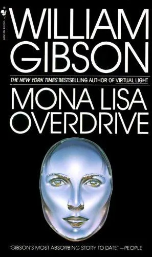 William Gibson: Mona Lisa Overdrive (1989, Bantam Books)