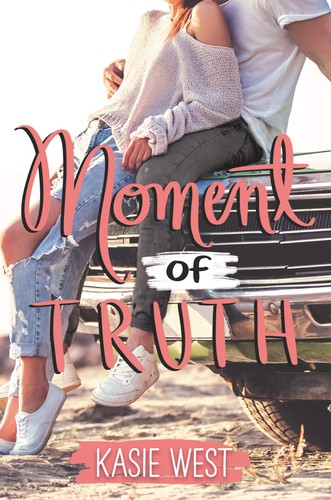 Kasie West: Moment of truth (2020, HarperTeen, an imprint of HarperCollinsPublishers, HarperTeen)