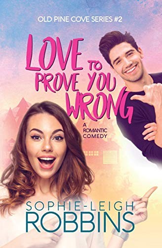 Sophie-Leigh Robbins: Love To Prove You Wrong (Paperback, Independently published)