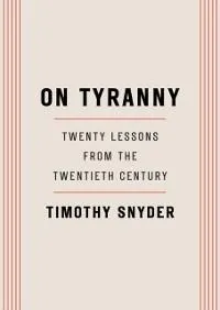 Timothy Snyder: On Tyranny