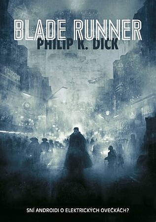 Philip Dick: Blade Runner (EBook, Czech language, 2017, Argo)