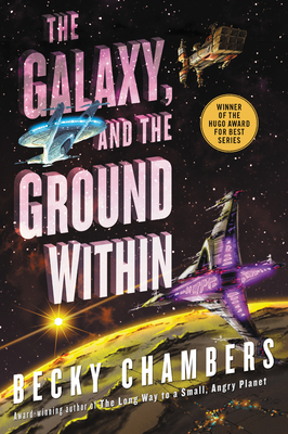 Becky Chambers: The Galaxy, and the Ground Within (2021, HarperCollins Publishers)