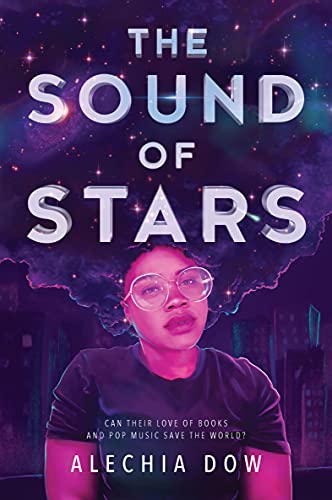 Alechia Dow: The sound of stars (Hardcover, 2020, Inkyard Press)