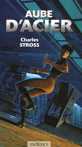 Charles Stross: Aube d'acier (French language, 2006, Éditions Mnémos)