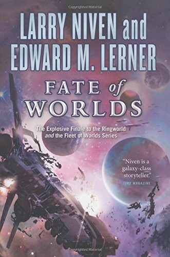 Larry Niven, Edward M. Lerner: Fate of Worlds: Return from the Ringworld (Known Space) (Tor Books)
