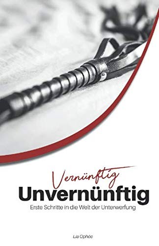 Lia Ophée: Vernünftig Unvernünftig (German language, 2019, Independently Published)