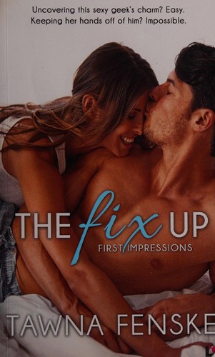 Tawna Fenske: The Fix Up (2015, Entangled Publishing, LLC)