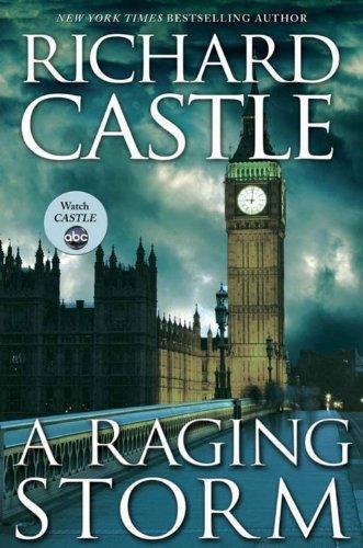 Richard Castle, Hyperion Staff, Richard Castle: A Raging Storm (Derrick Storm, #2) (2012, Hyperion Press)