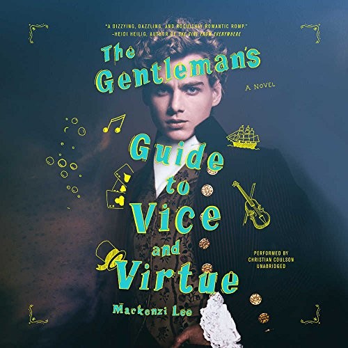 Mackenzi Lee: The Gentleman's Guide to Vice and Virtue (AudiobookFormat, HarperCollins Publishers and Blackstone Audio)