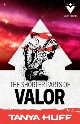 Tanya Huff: Shorter Parts of Valor (2022, Jabberwocky Literary Agency, Inc.)