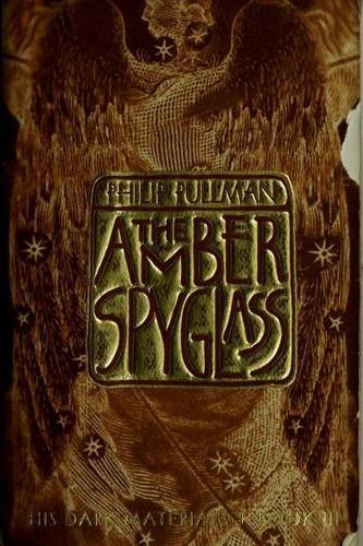Philip Pullman: The Amber Spyglass (2002)