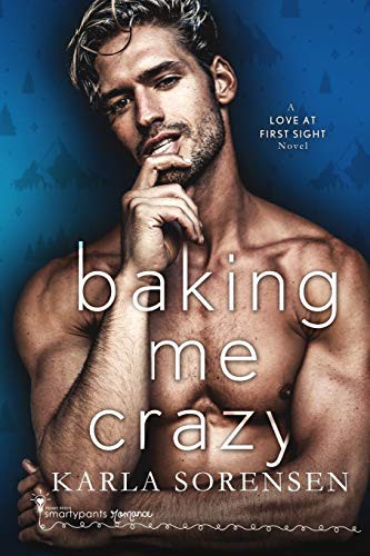 Smartypants Romance, Karla Sorensen: Baking Me Crazy (Paperback, Smartypants Romance)