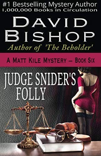 David Bishop: Judge Snider's Folly (Paperback, CreateSpace Independent Publishing Platform)