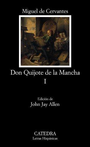 Miguel de Cervantes Saavedra: Don Quijote de la Mancha I (Spanish language, 2005, Ediciones Cátedra)