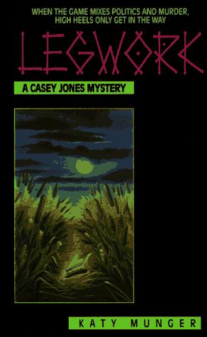 Katy Munger: Legwork (Casey Jones Mysteries) (Avon)