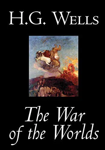 H. G. Wells: The War of the Worlds by H. G. Wells, Science Fiction, Classics (2004)