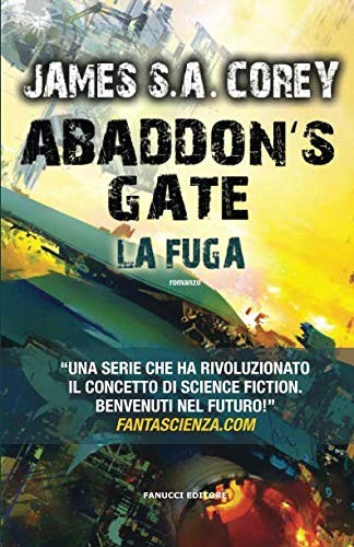 James S.A. Corey (duplicate): Abaddon's Gate. La fuga (Paperback, Italian language, 2016, Fanucci)