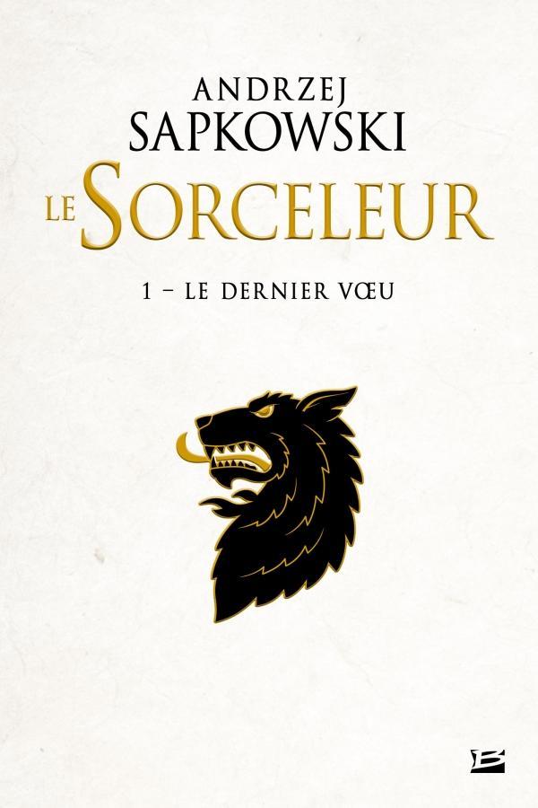 Andrzej Sapkowski OG: Le dernier voeu (French language, 2019, Bragelonne)