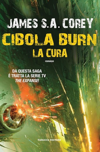 James S. A. Corey: Cibola Burn - La cura (Italian language, 2016, Fanucci)