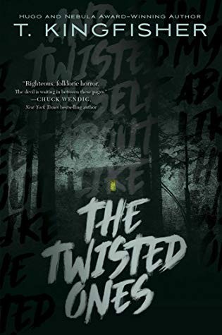T. Kingfisher: The Twisted Ones (Hardcover, 2019, Saga Press, Gallery / Saga Press)