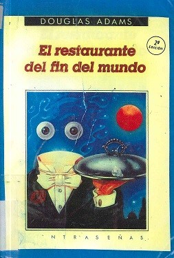 Douglas Adams: El restaurante del fin del mundo (Spanish language, 1986, Anagrama)