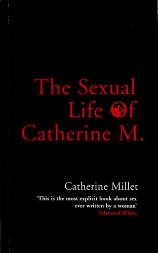 Catherine Millet: The Sexual Life of Catherine M. (2002, Serpents Tail)