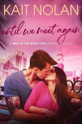 Kait Nolan: Until We Meet Again (2021, Take The Leap Publishing)