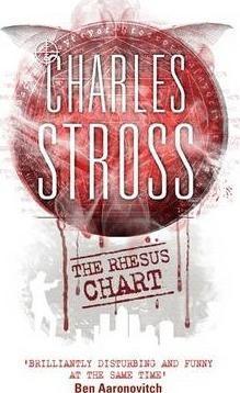 Charles Stross: The Rhesus Chart : A Laundry Files novel (2014, Little, Brown Book Group Limited)