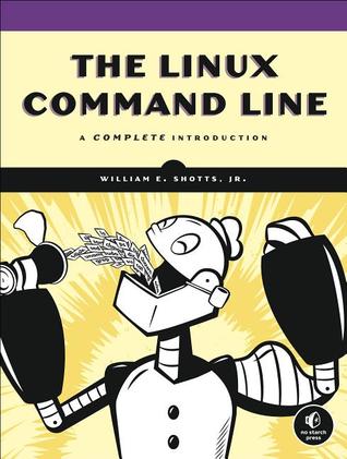 Shotts, William E., Jr.: Linux Command Line (2012, No Starch Press, Incorporated)