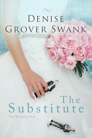 Denise Grover Swank: The Substitute (The Wedding Pact #1) (2015, DGS)