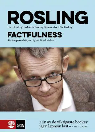 Hans Rosling, Anna Rosling Rönnlund, Ola Rosling: Factfulness (Swedish language, 2018)