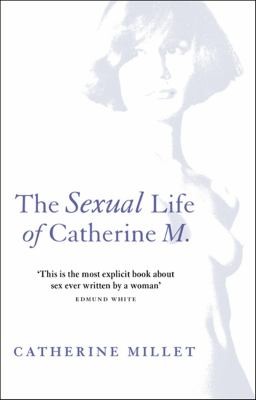 Catherine Millet: The Sexual Life Of Catherine M (2003, Transworld Publishers Ltd)